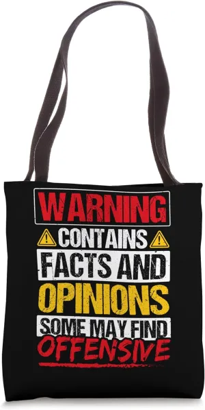 WARNING CONTAINS FACTS AND OPINIONS SOME MAY... Tote Bag