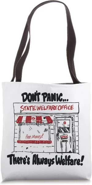 Welfare Dark Humor Sarcastic Weird Funny Novelty Joke Edgy Tote Bag